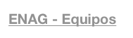 ENAG - Equipos