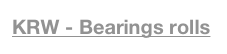 KRW - Bearings rolls