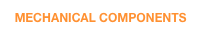   MECHANICAL COMPONENTS